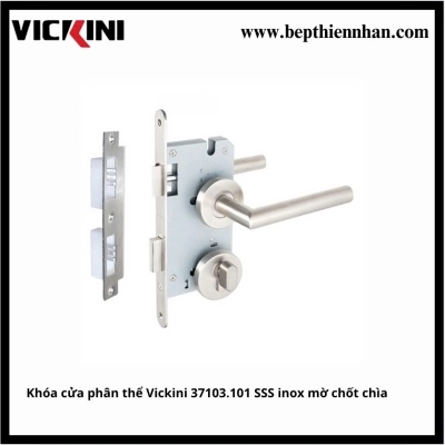 Khóa cửa phân thể Vickini 37103.101 SSS inox mờ chốt chìa