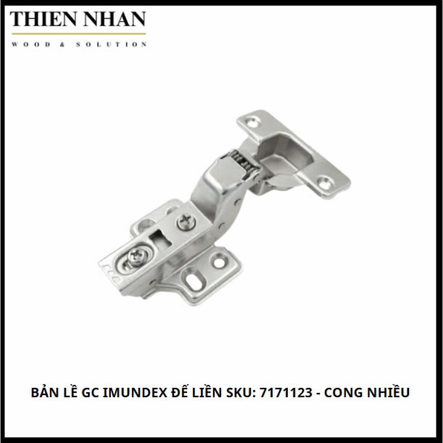 Bản Lề GC Imundex Đế Liền SKU: 7171123 - Cong Nhiều